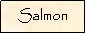 Text Box: Salmon