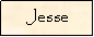 Text Box: Jesse