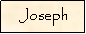 Text Box: Joseph